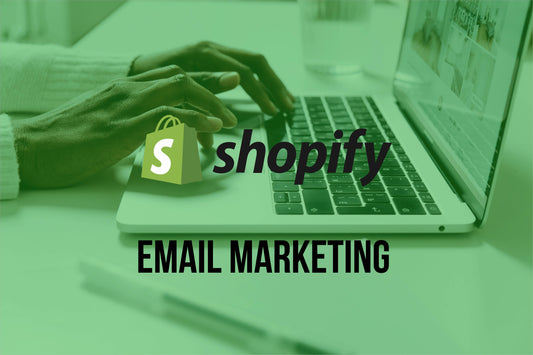Email Marketing for Shopify: Strategies, Best Practices, and Tips