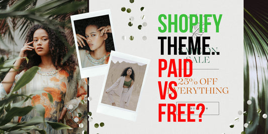 Shopify: Paid vs Free Store Themes – Which One Should You Choose?