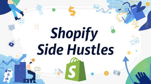 Shopify Side Hustles You Can Start Today